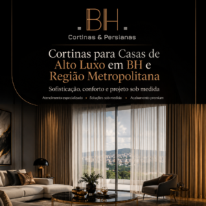 Cortinas para casas de alto luxo em BH e região metropolitana Sofisticação, conforto e projeto sob medida
